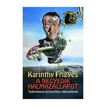 Karinthy Frigyes - A negyedik halmazállapot