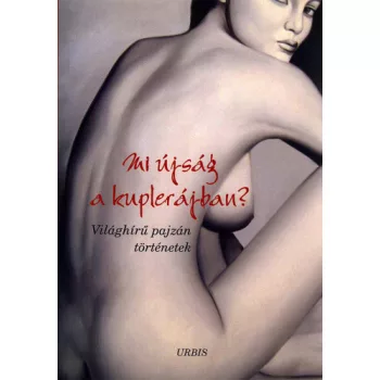 Veress István - Mi ​újság a kuplerájban? - Világhírű pajzán történetek