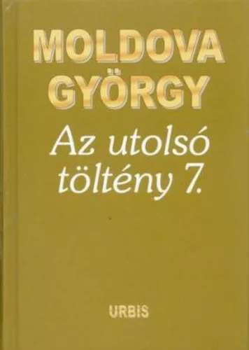 Moldova György: Az utolsó töltény 7 Antikvár