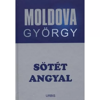   Sötét angyal - Moldova György életmű sorozat 4. Antikvár