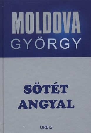 Sötét angyal - Moldova György életmű sorozat 4.