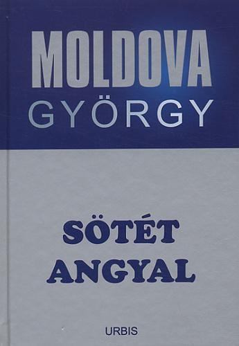Sötét angyal - Moldova György életmű sorozat 4. Antikvár