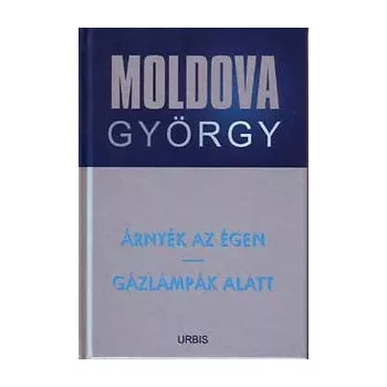   Árnyék az égen / Gázlámpák alatt - Moldova György életmű sorozat 5. Antikvár