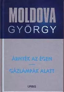 Árnyék az égen / Gázlámpák alatt - Moldova György életmű sorozat 5. Antikvár