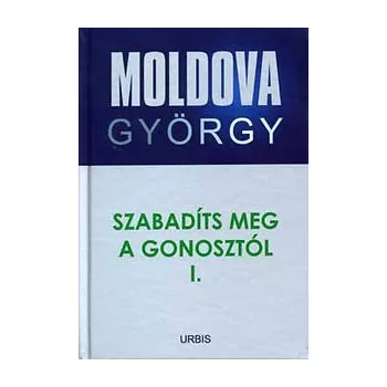   Szabadíts meg a gonosztól I. - Moldova György életmű sorozat 8. Antikvár
