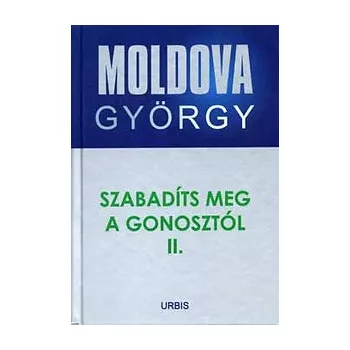  Szabadíts meg a gonosztól II. - Moldova György életmű sorozat 9. Antikvár
