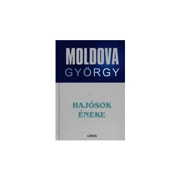 Hajósok éneke - Moldova György életmű sorozat 10. rész