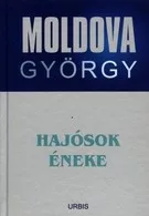 Hajósok éneke - Moldova György életmű sorozat 10. rész
