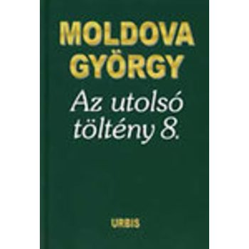 Moldova György: Az utolsó töltény 8 Antikvár