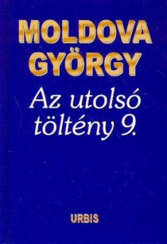 Moldova György: Az utolsó töltény 9 Antikvár