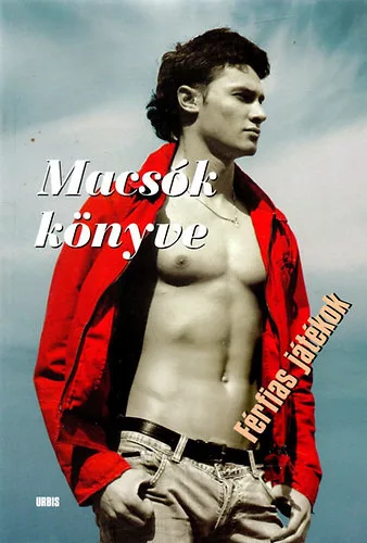 Veress István - Macsók ​könyve - Férfias játékok