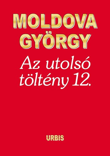MOLDOVA GYÖRGY - Az utolsó töltény 12.