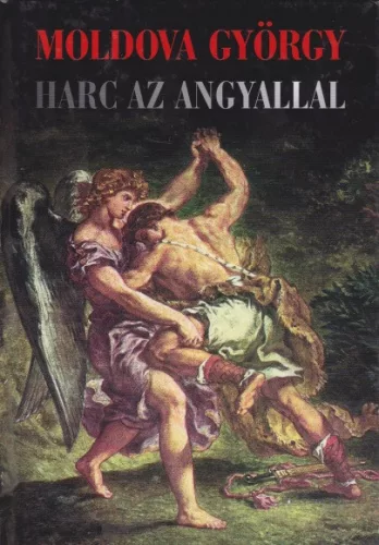 Moldova György - Harc ​az angyallal