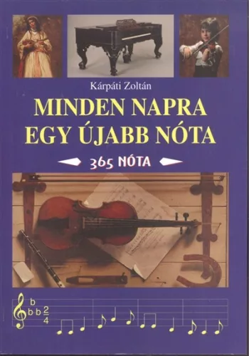 MINDEN NAPRA EGY ÚJABB NÓTA /365 NÓTA Szépséghibás