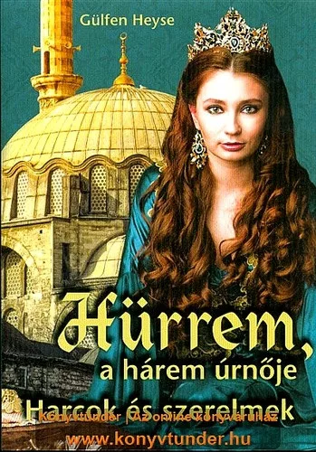 Gülfem Heyse: Hürrem, a hárem Úrnője ANtikvár