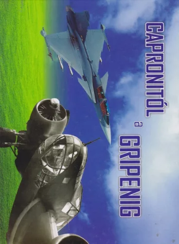 Kovács Vilmos (szerk.) -  Capronitól ​a Gripenig