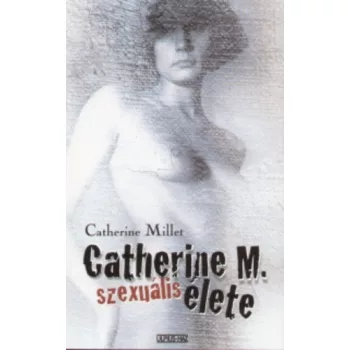 Catherine Millet: Catherine M. szexuális élete