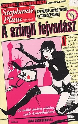 Janet Evanovich: A ​szingli fejvadász 1. (A szingli fejvadász 1.) 
