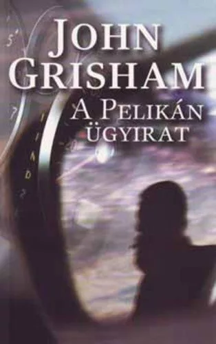 John Grisham - A ​Pelikán ügyirat - Jó állapotú antikvár