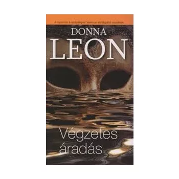 Donna Leon: Végzetes áradás Jó állapotú Antikvár
