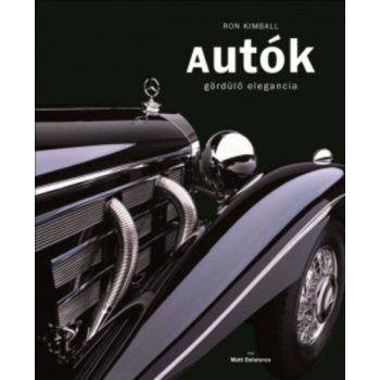   Ron Kimball · Matt DeLorenzo: Autók JÓ ÁLLAPOTÚ ANTIKVÁR Belül kifogástalan a védőborítón kisebb kopás Nagy méretű könyv