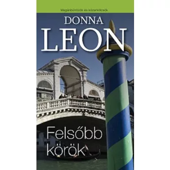 Donna Leon Felsőbb ​körök Jó állapotú antikvár