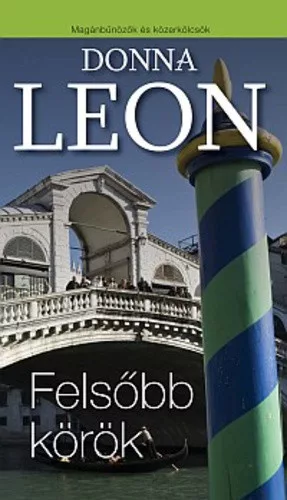 Donna Leon Felsőbb ​körök Jó állapotú antikvár