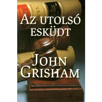 John Grisham: Az utolsó esküdt Jó állapotú antikvár