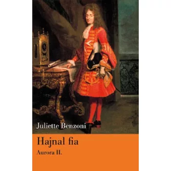 Juliette Benzoni: Hajnal fia Szépséghibás