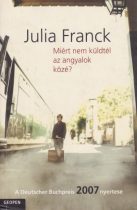 Julia Franck - Miért ​nem küldtél az angyalok közé?