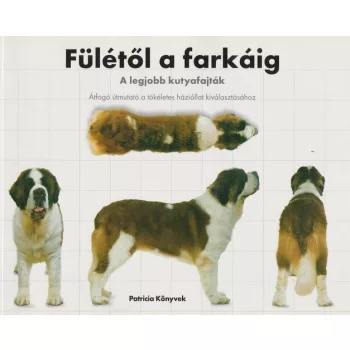  David Alderton: Fülétől ​a farkáig: A legjobb kutyafajták Jó állapotú antikvár