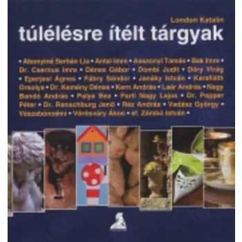 London Katalin: Túlélésre ​ítélt tárgyak