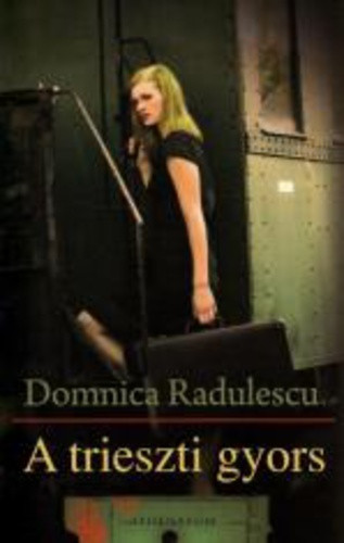 Domnica Radulescu : A trieszti gyors