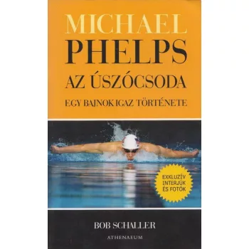   Bob Schaller: Michael ​Phelps, az úszócsoda - Egy bajnok igaz története Szépséghibás