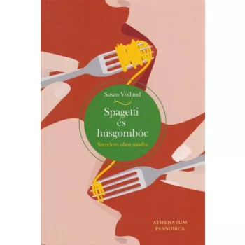 Susan Volland - Spagetti ​és húsgombóc, avagy szerelem olasz módra