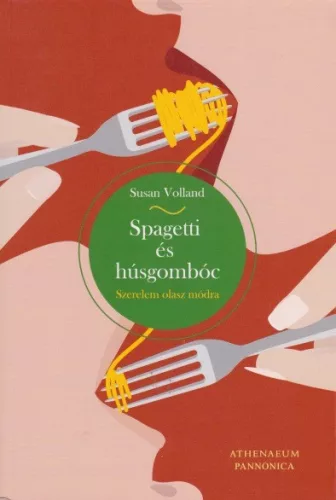 Susan Volland - Spagetti ​és húsgombóc, avagy szerelem olasz módra