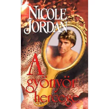 Nicole Jordan: A gyönyör hercege Antikvár