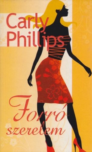 Carly Phillips - Forró ​szerelem