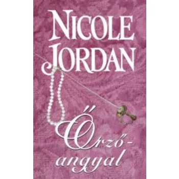 Nicole Jordan: Őrzőangyal