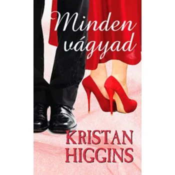 Kristan Higgins: Minden vágyad Antikvár