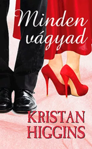 Kristan Higgins: Minden vágyad Antikvár