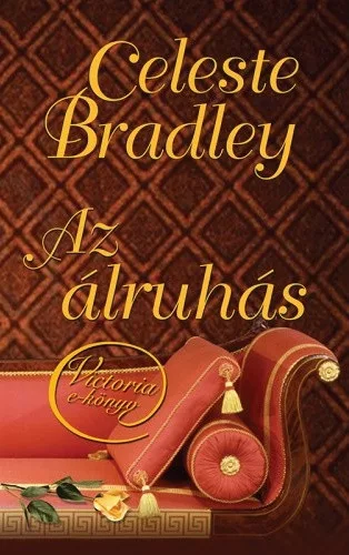 Celeste Bradley: Az álruhás