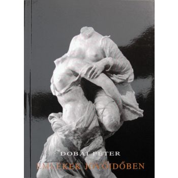 Dobai Péter: Emlékek jövőidőben Antikvár