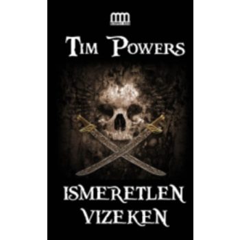   Tim Powers: Ismeretlen vizeken Jó állapotú szépséghibás