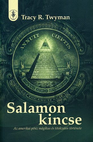 Tracy R. Twyman: Salamon ​kincse – az amerikai pénz mágikus és titokzatos története ANTIKVÁR