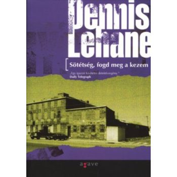   Dennis Lehane:Sötétség, ​fogd meg a kezem (Kenzie-Gennaro 2.) Szépséghibás 