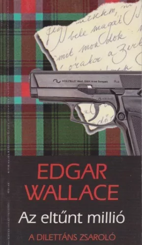 Edgar Wallace - Az ​eltűnt millió - A dilettáns zsaroló - Jó állapotú antikvár