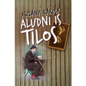 Aszlányi Károly: Aludni is tilos Jó állapotú antikvár