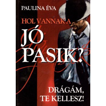   Paulina Éva: Hol vannak a jó pasik? Jó állapotú szépséghibás