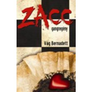   Vág Bernadett: Zacc ​– Gangregény Jó állapotú antikvár